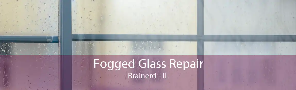 Fogged Glass Repair Brainerd - IL