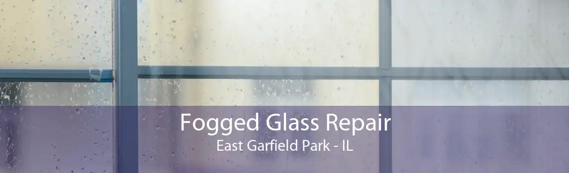 Fogged Glass Repair East Garfield Park - IL