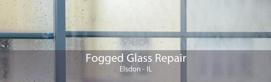 Fogged Glass Repair Elsdon - IL