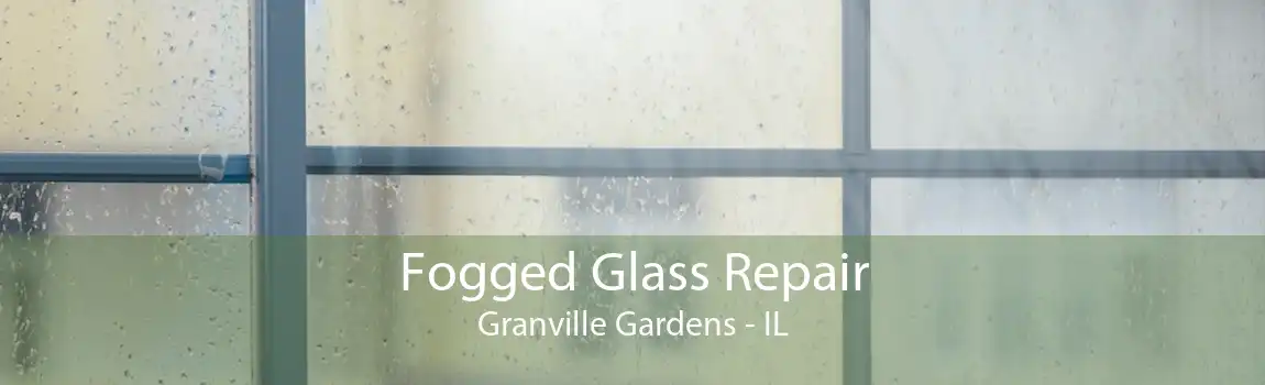 Fogged Glass Repair Granville Gardens - IL