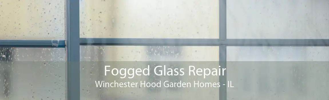 Fogged Glass Repair Winchester Hood Garden Homes - IL