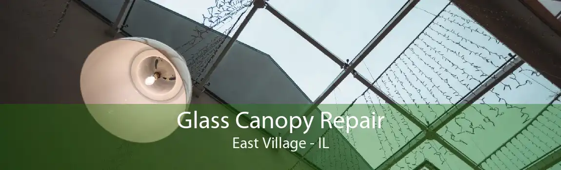 Glass Canopy Repair East Village - IL