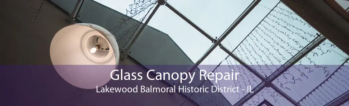 Glass Canopy Repair Lakewood Balmoral Historic District - IL