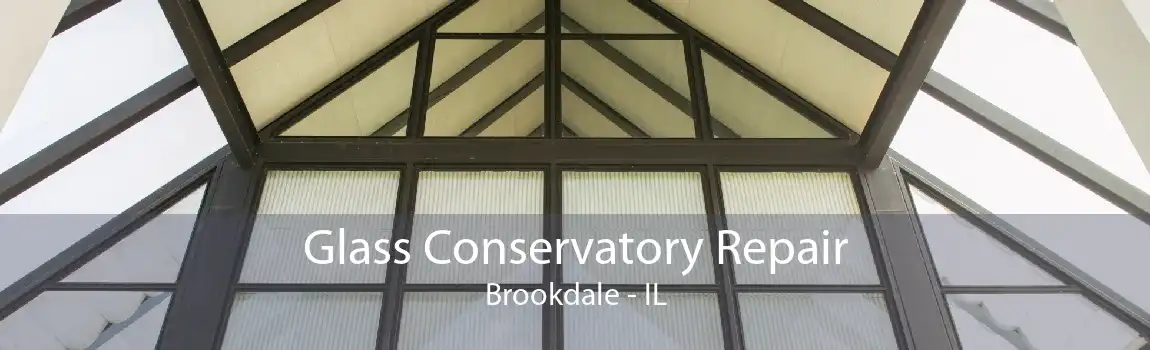 Glass Conservatory Repair Brookdale - IL