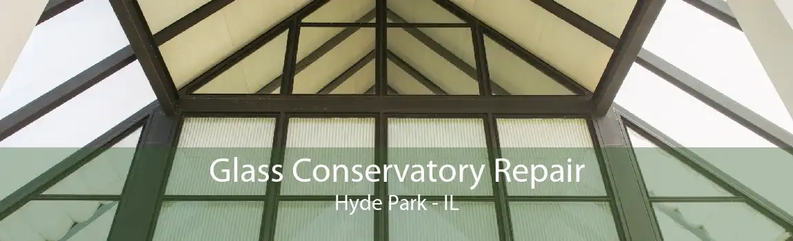 Glass Conservatory Repair Hyde Park - IL