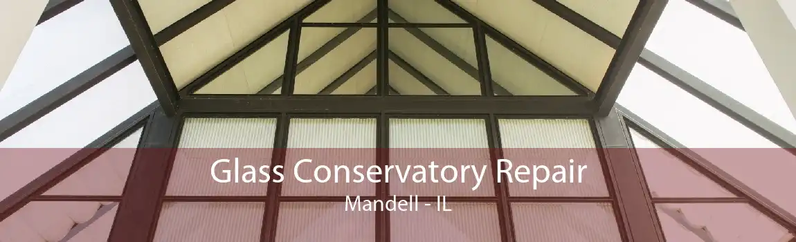 Glass Conservatory Repair Mandell - IL