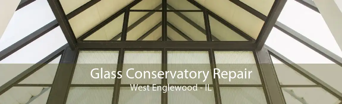 Glass Conservatory Repair West Englewood - IL