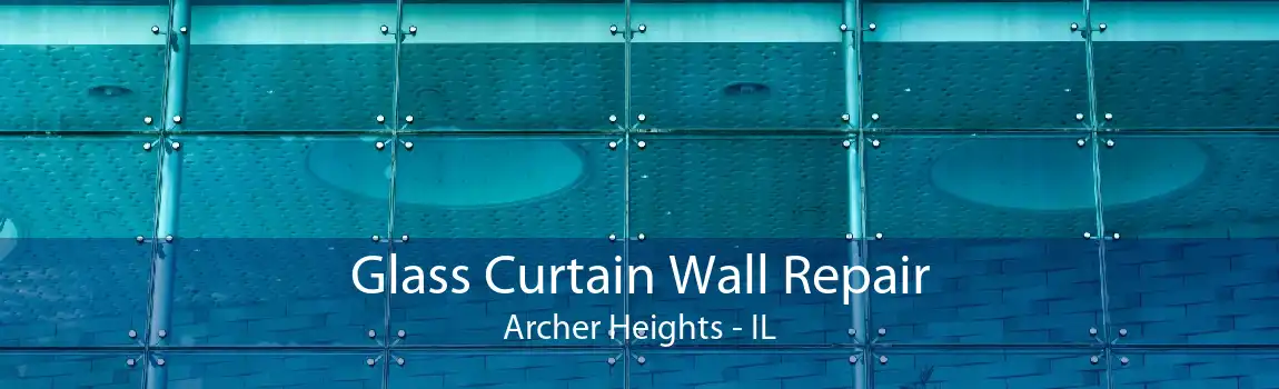 Glass Curtain Wall Repair Archer Heights - IL