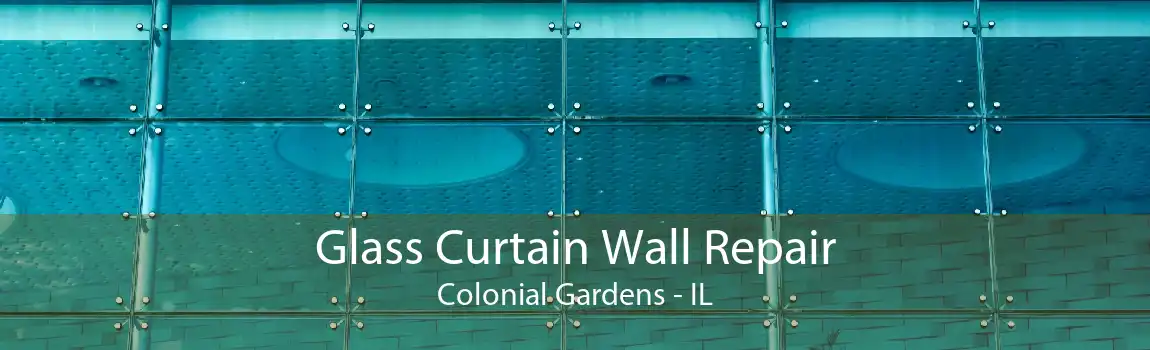 Glass Curtain Wall Repair Colonial Gardens - IL