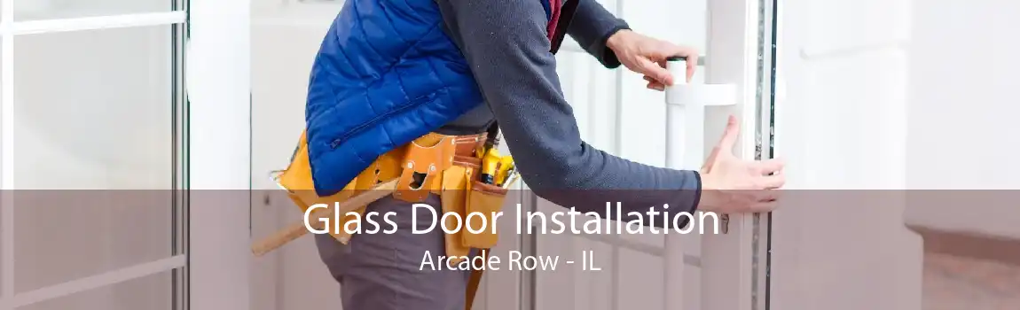 Glass Door Installation Arcade Row - IL