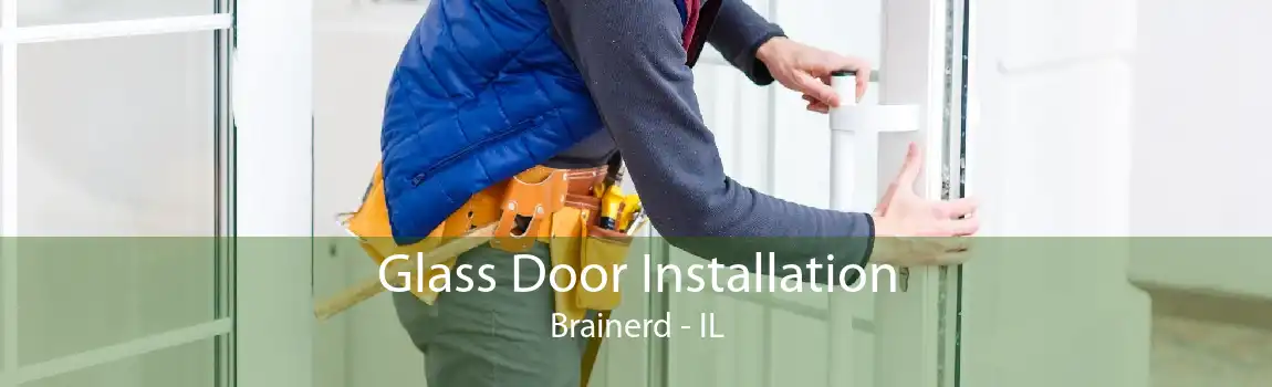 Glass Door Installation Brainerd - IL