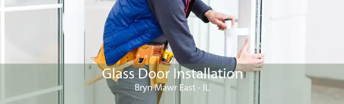 Glass Door Installation Bryn Mawr East - IL