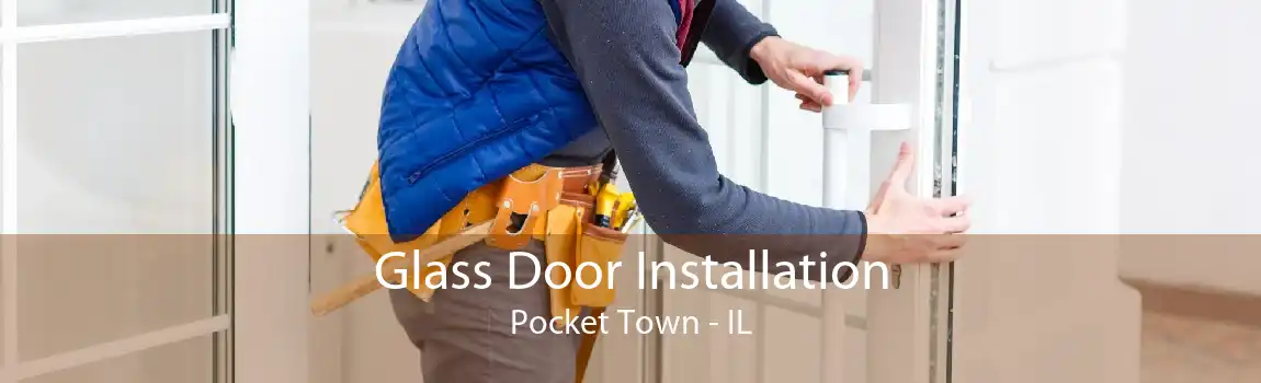 Glass Door Installation Pocket Town - IL