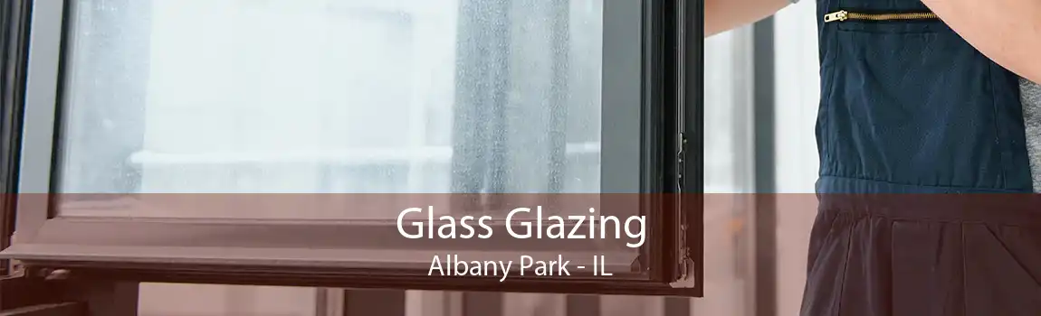 Glass Glazing Albany Park - IL