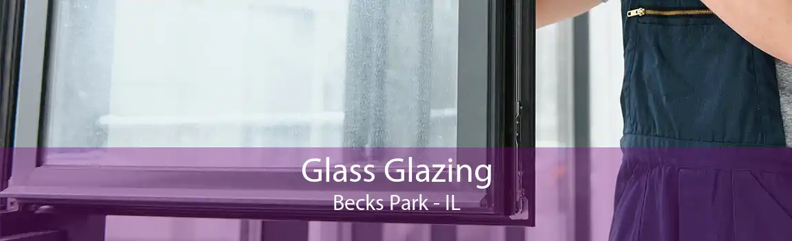 Glass Glazing Becks Park - IL