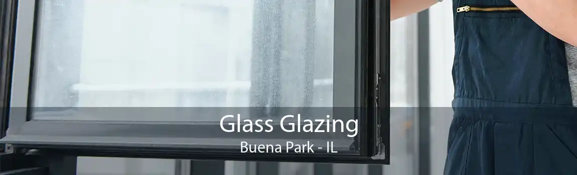 Glass Glazing Buena Park - IL