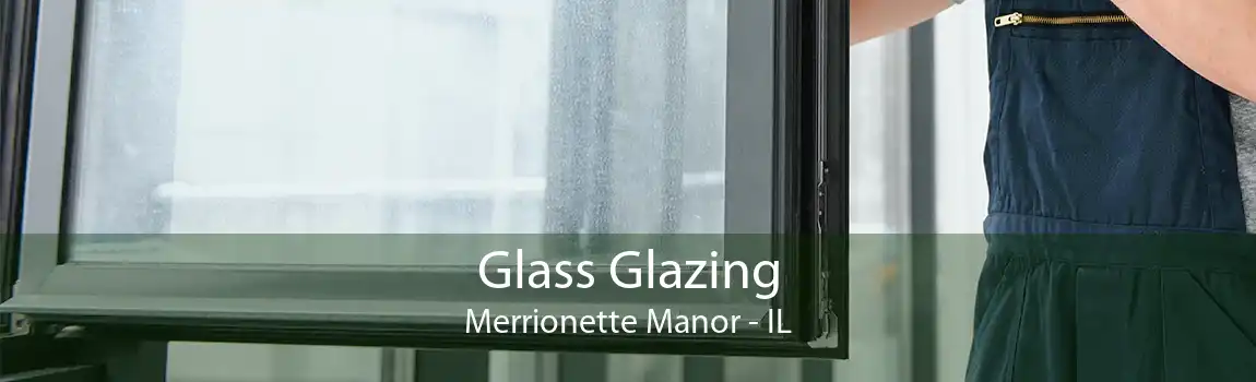 Glass Glazing Merrionette Manor - IL