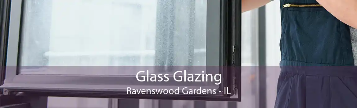 Glass Glazing Ravenswood Gardens - IL