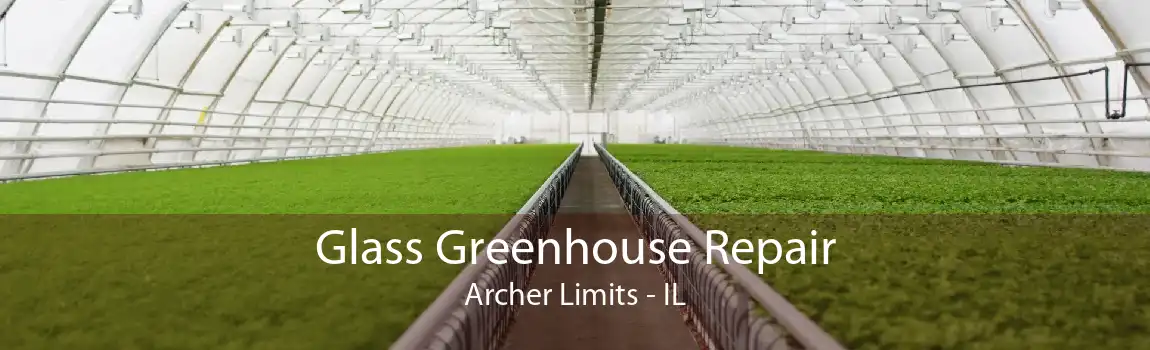 Glass Greenhouse Repair Archer Limits - IL