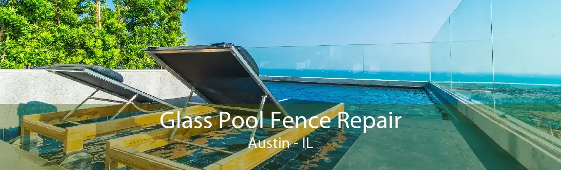 Glass Pool Fence Repair Austin - IL