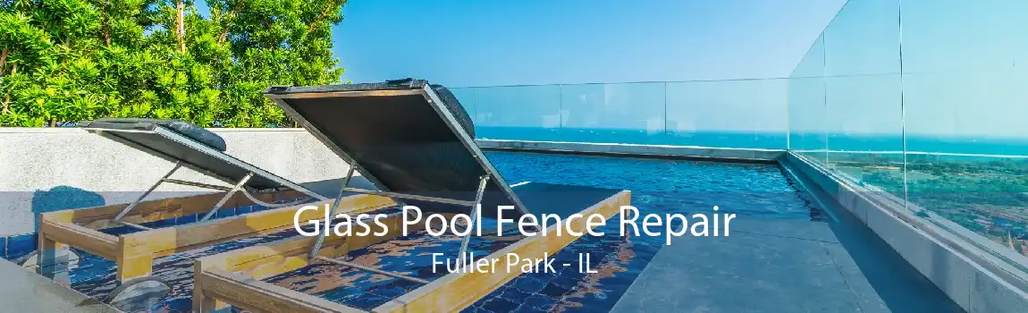 Glass Pool Fence Repair Fuller Park - IL