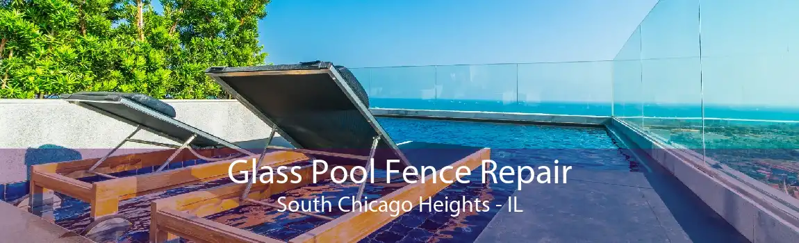 Glass Pool Fence Repair South Chicago Heights - IL