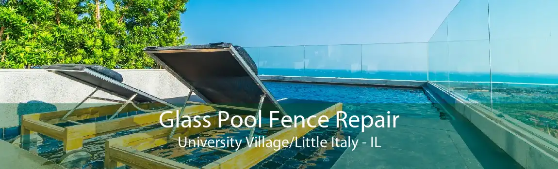 Glass Pool Fence Repair University Village/Little Italy - IL