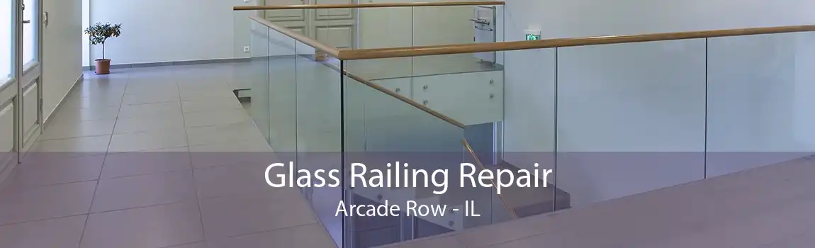 Glass Railing Repair Arcade Row - IL