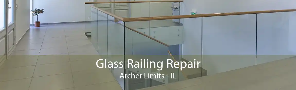 Glass Railing Repair Archer Limits - IL