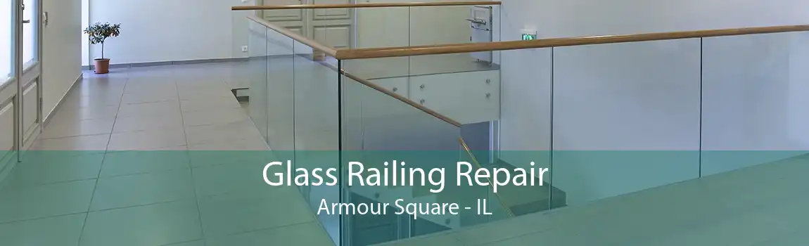 Glass Railing Repair Armour Square - IL