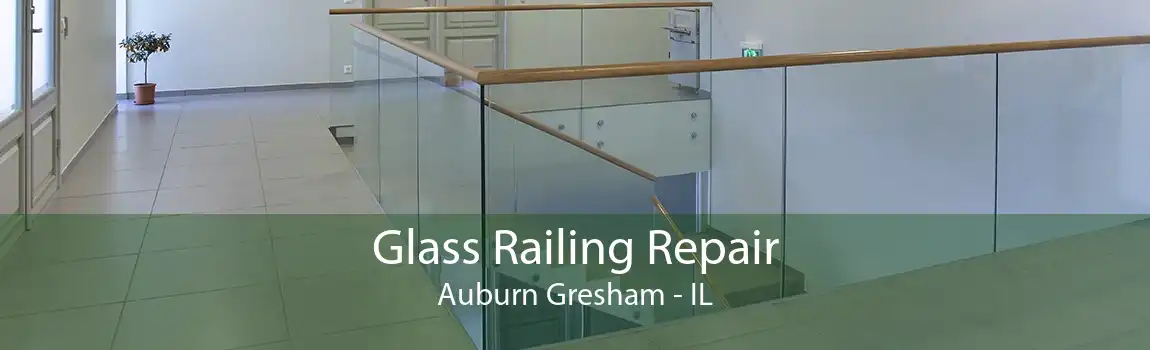 Glass Railing Repair Auburn Gresham - IL