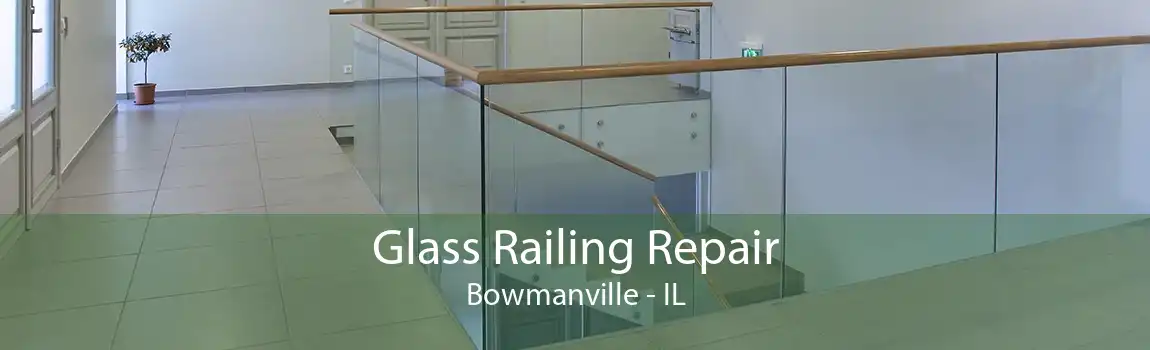 Glass Railing Repair Bowmanville - IL