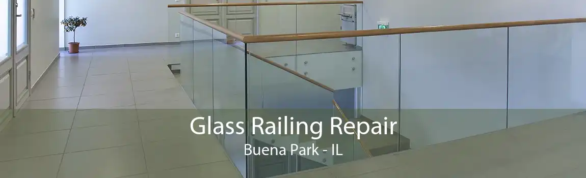 Glass Railing Repair Buena Park - IL