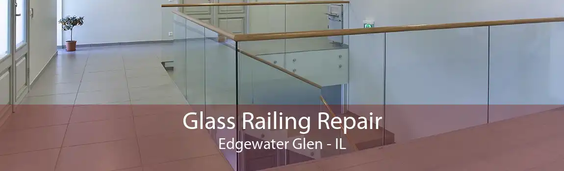 Glass Railing Repair Edgewater Glen - IL