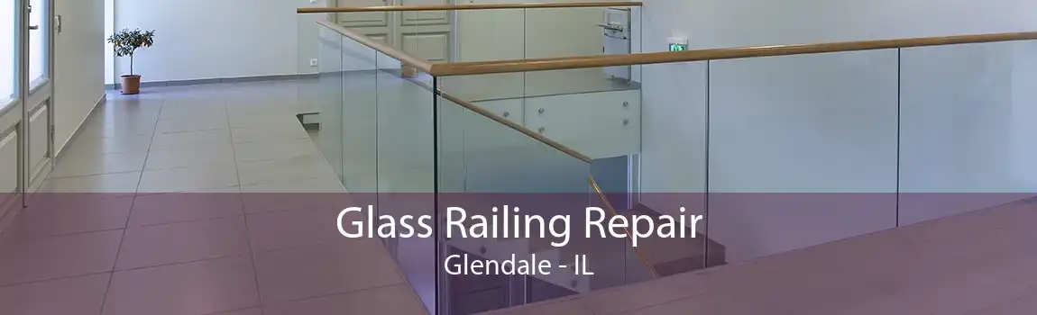 Glass Railing Repair Glendale - IL