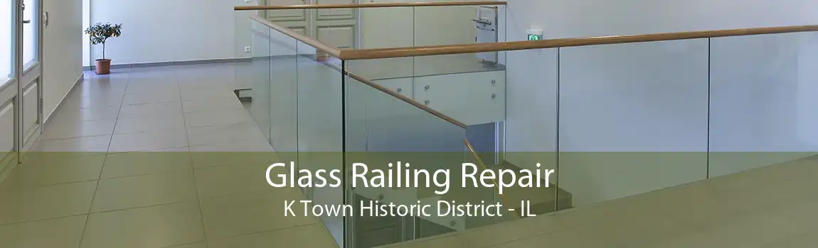 Glass Railing Repair K Town Historic District - IL