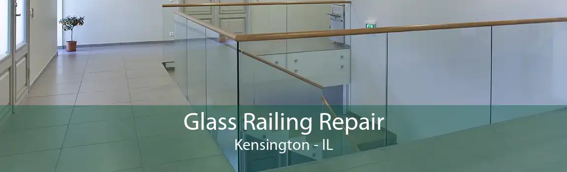 Glass Railing Repair Kensington - IL