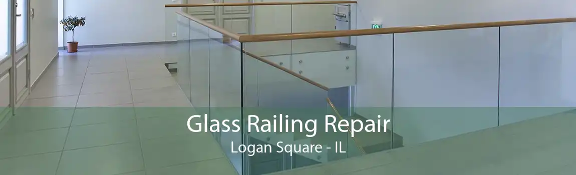 Glass Railing Repair Logan Square - IL