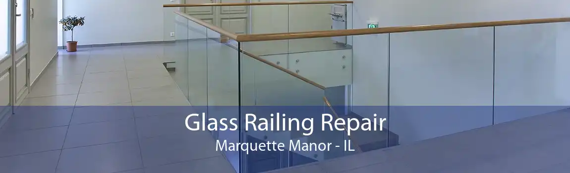 Glass Railing Repair Marquette Manor - IL