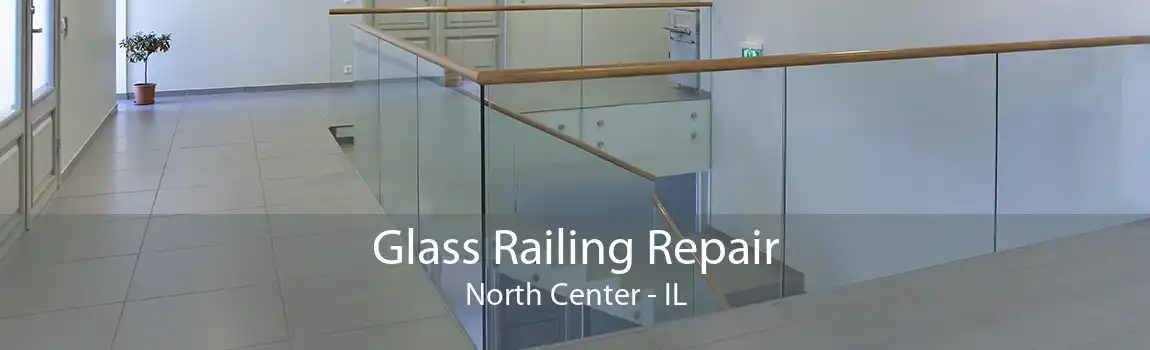 Glass Railing Repair North Center - IL