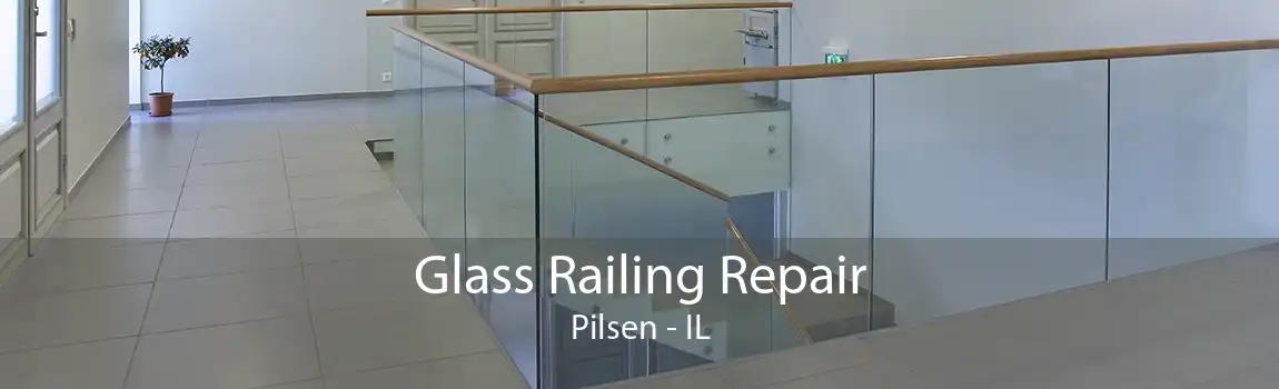 Glass Railing Repair Pilsen - IL