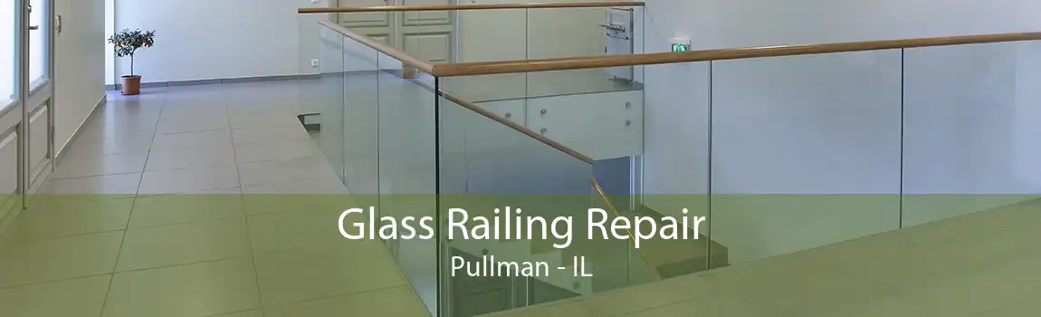 Glass Railing Repair Pullman - IL