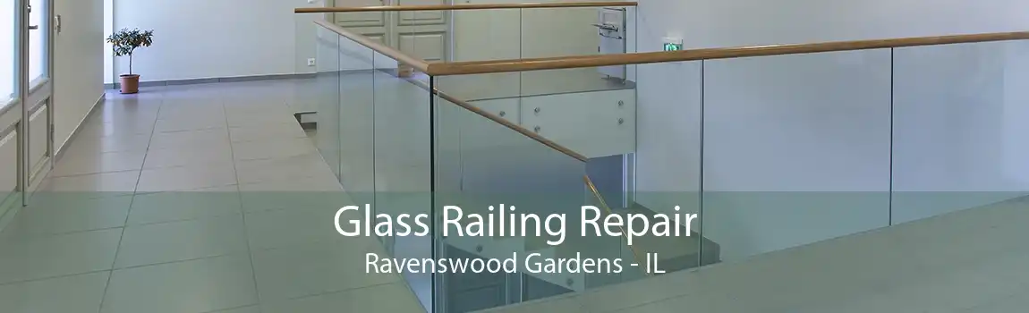 Glass Railing Repair Ravenswood Gardens - IL