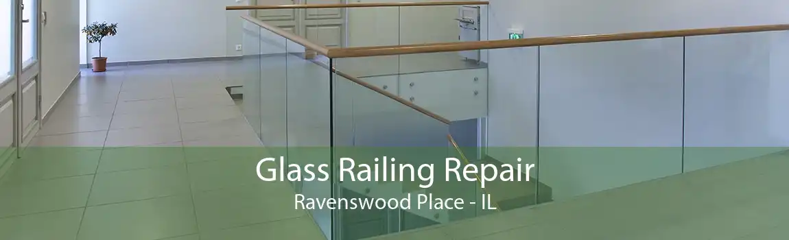 Glass Railing Repair Ravenswood Place - IL