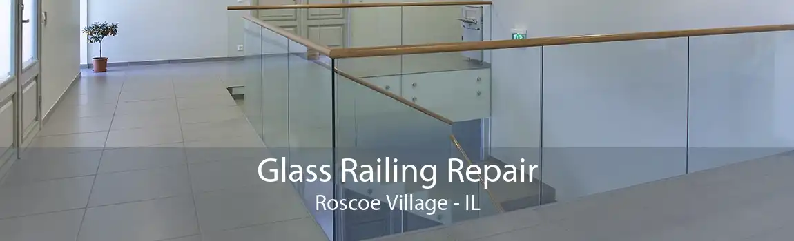 Glass Railing Repair Roscoe Village - IL