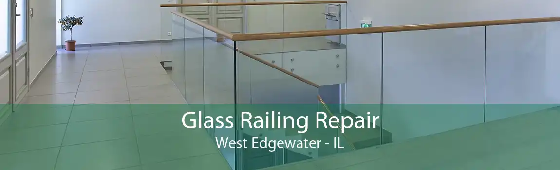 Glass Railing Repair West Edgewater - IL