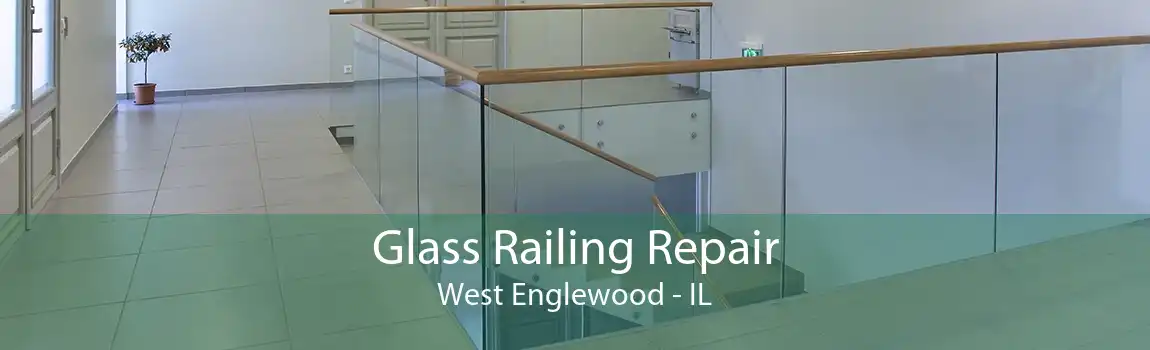 Glass Railing Repair West Englewood - IL