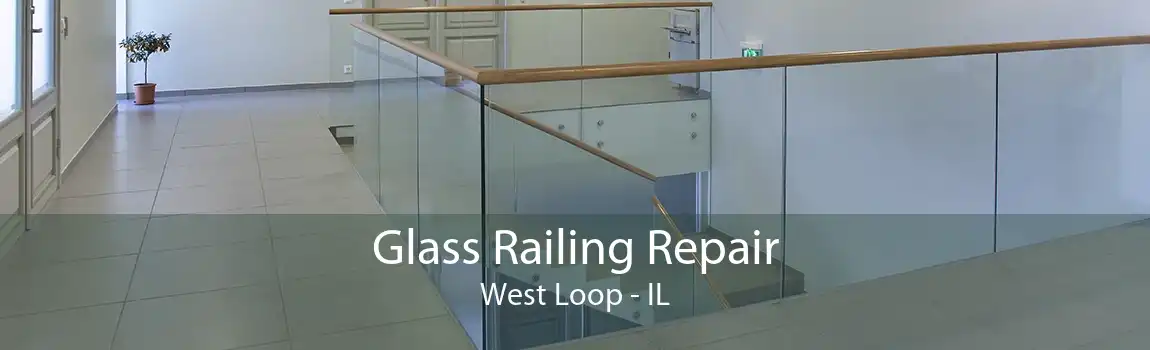 Glass Railing Repair West Loop - IL