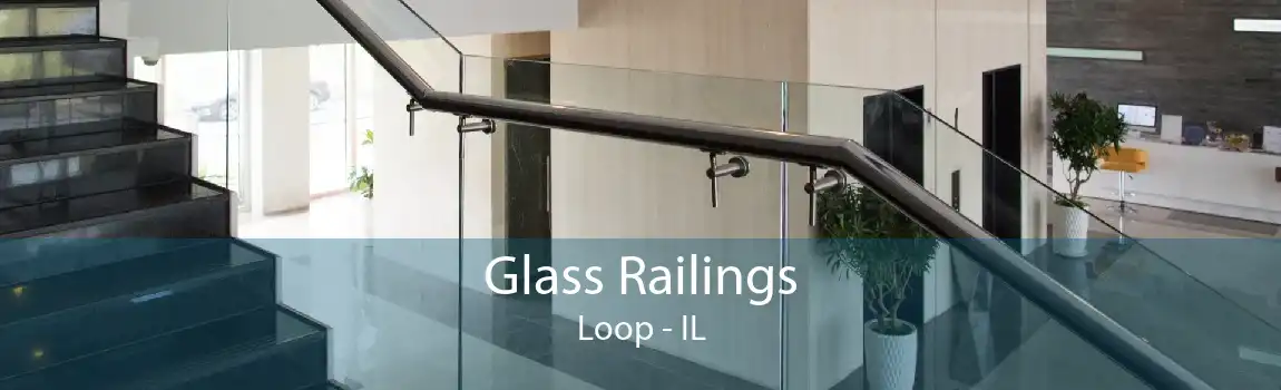 Glass Railings Loop - IL