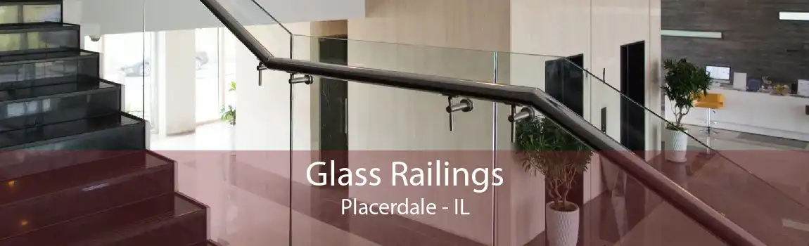 Glass Railings Placerdale - IL